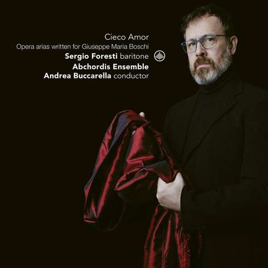 Sergio Foresti / Abchordis Ensemble / Andrea Buccarella · Cieco Amor: Opera Arias Written For Giuseppe Maria Boschi (CD) (2021)