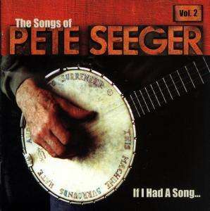 Cover for If I Had a Song: Songs of Pete Seeger 2 / Various (CD) [Tribute edition] (2001)