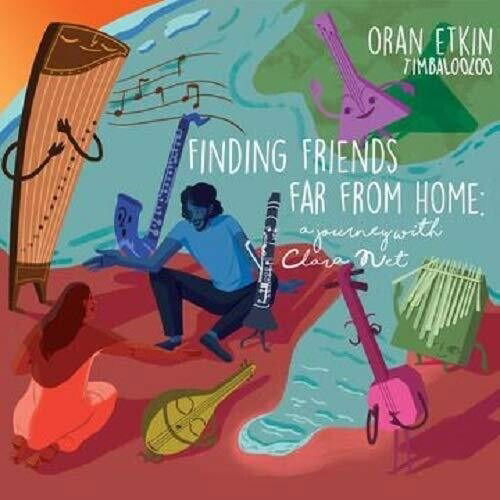 Cover for Oran Etkin · Finding Friends Far from Home: Journey with Clara (CD) (2019)