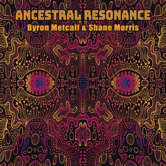 Cover for Byron Metcalf &amp; Shane Morris · Ancestral Resonance (CD) [Digipak] (2023)