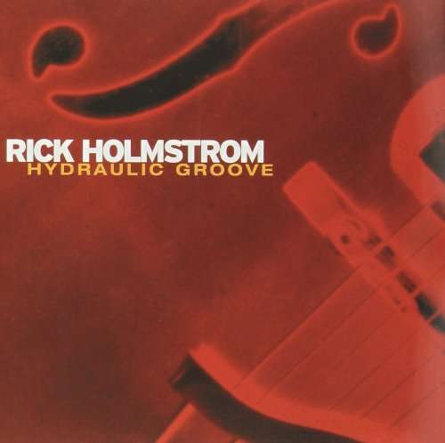 Cover for Rick Holmstrom · Hydraulic Gro (CD) (2014)