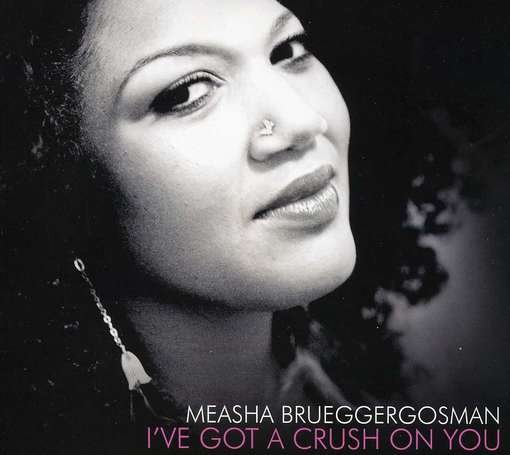 Cover for Measha Bruggergosman · I've Got A Crush On You (CD) (2017)