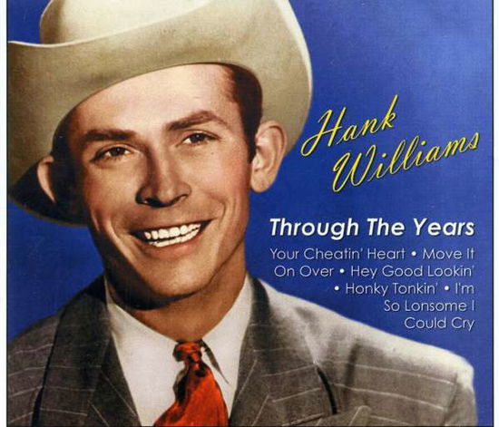 Cover for Hank Williams · Hank Williams - Through The Years (CD)