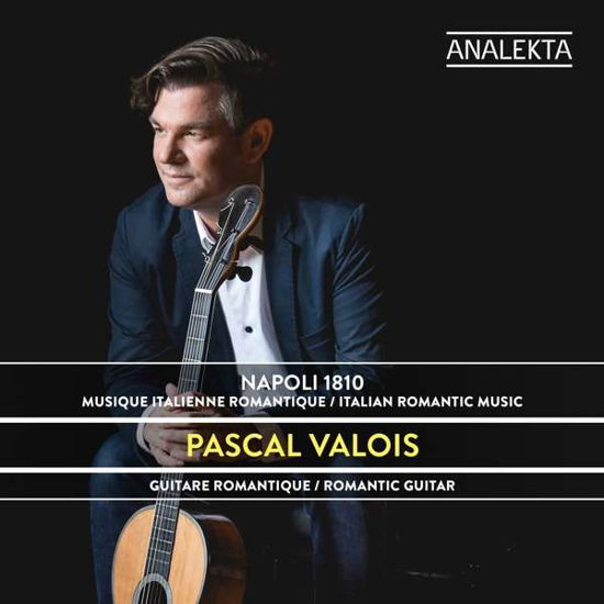 Napoli 1810: Italian Romantic Music - Pascal Valois - Muzyka - ANALEKTA - 0628588919523 - 23 kwietnia 2021