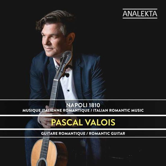 Napoli 1810: Italian Romantic Music - Pascal Valois - Musik - ANALEKTA - 0628588919523 - 23. april 2021