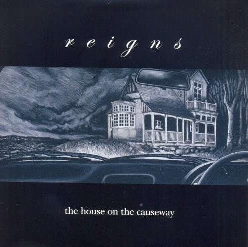 Cover for Reigns : House on the Causeway (CD) [Digipak] (2009)