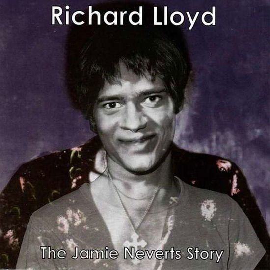 Cover for Richard Lloyd · Jamie Neverts Story (CD) (2018)