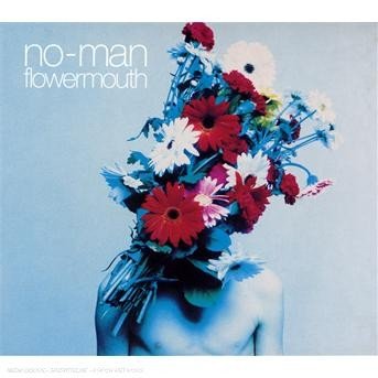Cover for No-man · Flowermouth (CD) [Digipak] (2005)