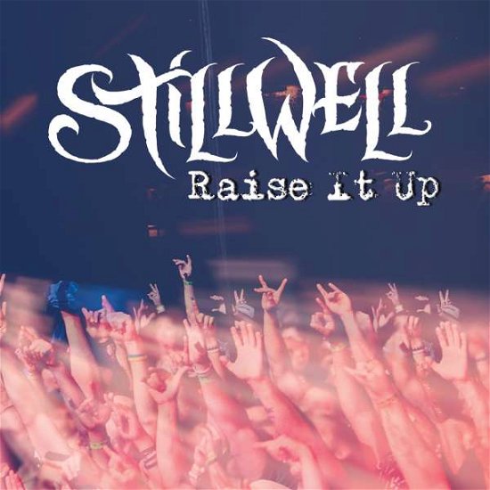 Cover for Stillwell · Raise It Up (CD) (2015)