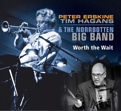 Cover for Erskine,peter / Hagans,tim / Norrbotten Big · Worth the Wait (CD) (2008)