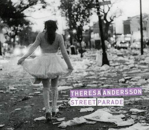 Cover for Theresa Andersson · Street Parade (CD) [Digipak] (2012)