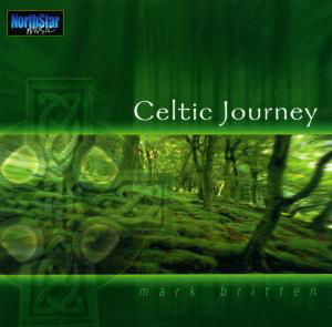 Celtic Journey - Mark Britten - Muziek - NORTHSTAR - 0654026016523 - 22 juli 2014