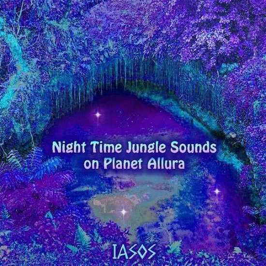 Cover for Iasos · Night Time Jungle Sounds on Planet Allura (CD) (2014)