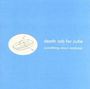 Something About Airplanes - Death Cab For Cutie - Musique - BARSUK - 0655173100523 - 28 avril 2014