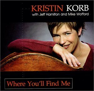 Where You'll Find Me - Kristin Korb - Musikk -  - 0656613519523 - 7. september 2012