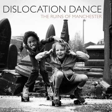 Cover for Dislocation Dance · Ruins Of Manchester / Cromer (CD) (2012)