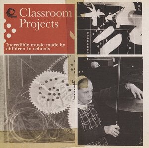 Cover for Classroom Projects: Incredible Music Made By (CD) (2013)