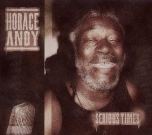 Serious Times - Horace Andy - Musiikki - Minor 7 - 0673795212523 - perjantai 25. kesäkuuta 2010