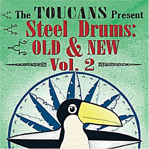 Steel Drums Old & New 2 - Toucans Steel Drum Band - Musiikki - Tropico Records - 0679542120523 - tiistai 7. helmikuuta 2006