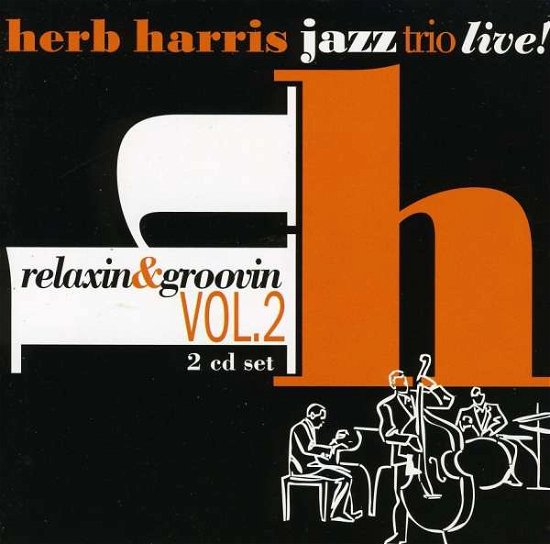 Cover for Herb Jazz Trio Harris · Relaxin &amp; Groovin 2 (CD) (2004)
