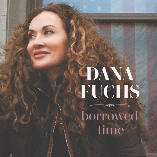 Borrowed Time - Dana Fuchs - Musik - RUF - 0710347129523 - 29. April 2022