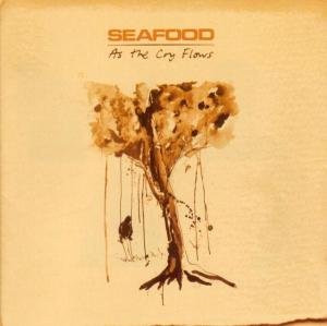 Cover for Seafood · As The Cry Flows (CD) (2004)