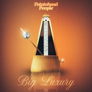 Cover for Potatohead People · Big Luxury (CD) (2015)