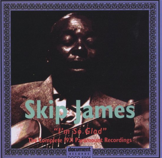 Cover for Skip James · I'm So Glad: the Complete 1931 Recordings (CD) (2012)