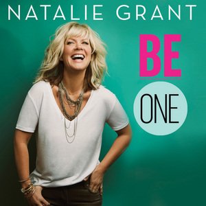 Be One - Natalie Grant - Muziek - ASAPH - 0715187942523 - 13 november 2015
