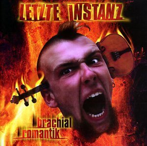 Cover for Letzte Instanz · Brachialromantik (CD) (2004)