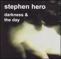 Darkness & the Day - Stephen Hero - Musikk - Artful Records - 0723724559523 - 6. mai 2003