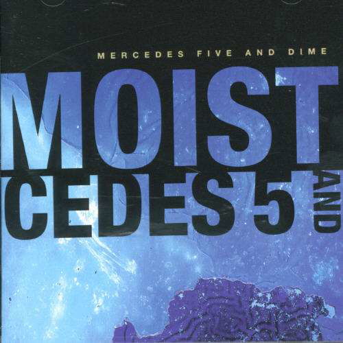 Mercedes Five & Dime - Moist - Muziek - EMI - 0724349629523 - 30 mei 2000