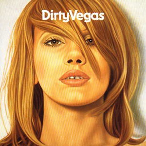 Dirty Vegas - Dirty Vegas - Muziek - EMI - 0724353998523 - 8 mei 2002