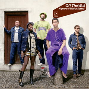 Off the Wall 10 Years10 Years of Wall of Sound - Off the Wall 10 Years10 Years of Wall of Sound - Musik - WALL OF SOUND - 0724359149523 - 2005