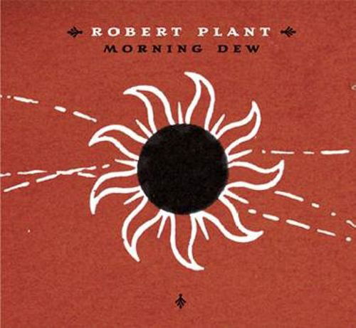 Robert Plant-morning Dew -cds- - Robert Plant - Music - Universal - 0731458299523 - 