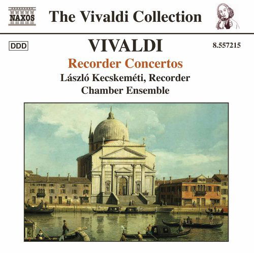 Vivaldirecorder Concertos - Kecskemetichamber Ensemble - Musiikki - NAXOS - 0747313221523 - maanantai 28. marraskuuta 2005