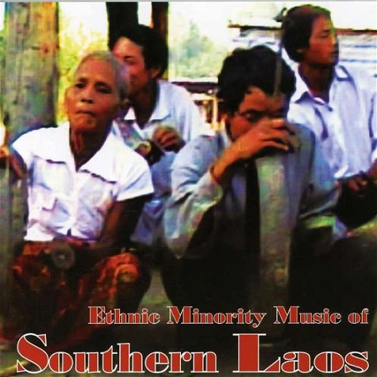 Cover for Ethnic Minority Of Southen Laos (CD) (2008)