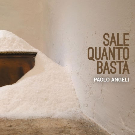 Sale Quanto Basta - Paolo Angeli - Musiikki - RER - 0752725031523 - tiistai 4. kesäkuuta 2013