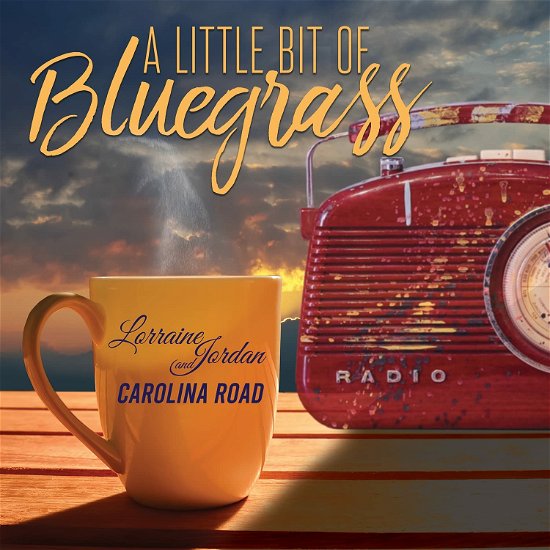Cover for Lorraine Jordan &amp; Carolina Road · A Little Bit of Bluegrass (CD) (2023)