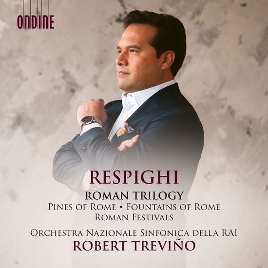 Cover for Orchestra Sinfonica Nazionale Della Rai Di Roma / Robert Trevino · Respighi: Roman Trilogy (CD) (2023)