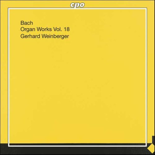 Organ Works 18 - Bach / Weinberger / Hildebrandt / Scheibe - Musique - CPO - 0761203713523 - 21 novembre 2006