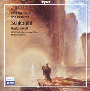 Cover for Reznicek / Yamamasu / Jurowski / Wdr So · Schlemihl / Raskolnikoff (CD) (2004)
