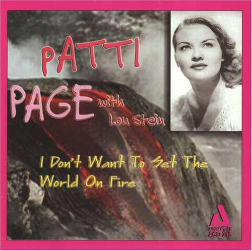 I Don't Want to Set the World on Fire - Patti Page - Music - AUDIOPHILE - 0762247231523 - November 18, 2008