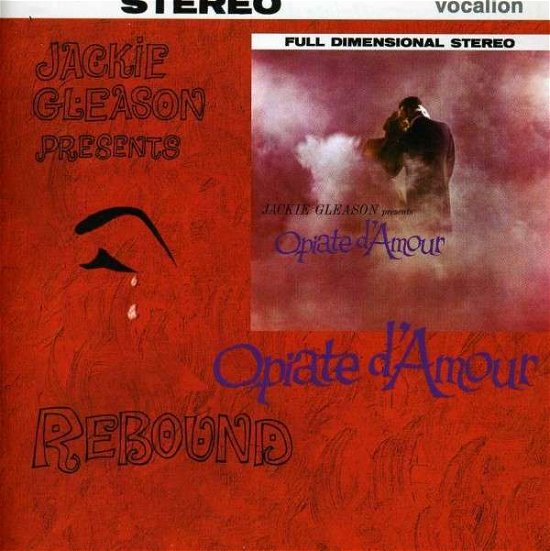 Cover for Jackie Gleason · Opiate D'amour / Rebound (CD) (2013)