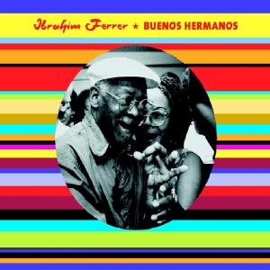 Cover for Ibrahim Ferrer · Buenos Hermanos (CD) (2003)