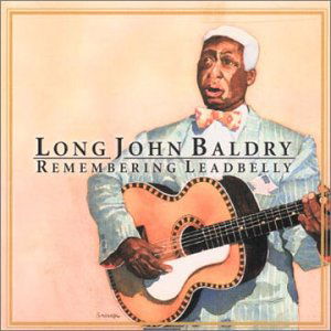 Remembering Leadbelly - John -Long- Baldry - Muziek - STONY PLAIN - 0772532127523 - 14 maart 2019