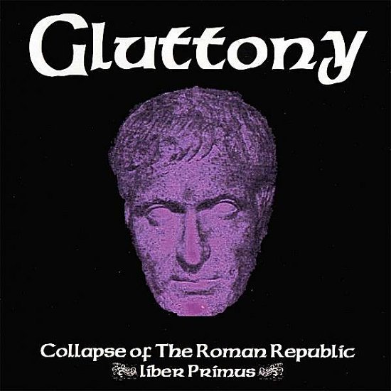 Cover for Gluttony · Collapse of the Roman Republic:liber Primus (CD) (2008)