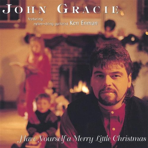 Cover for John Gracie · Have Yourself a Merry Little Christmas (CD) (2004)