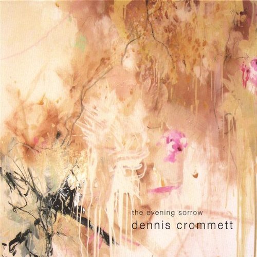 Cover for Dennis Crommett · Evening Sorrow (CD) (2006)