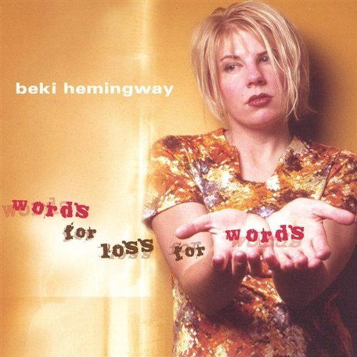 Words for Loss for Words - Beki Hemingway - Musiikki - CD Baby - 0789577111523 - tiistai 8. lokakuuta 2002